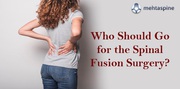 Who Should Go for the Spinal Fusion Surgery | Jwalant Mehta Surgeon UK